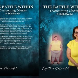 THE BATTLE WITHIN Overcoming Obesity & Self-Doubt
